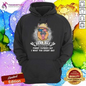 German Shepherd Forget Fathers Day I Woof You Every Day Hoodie