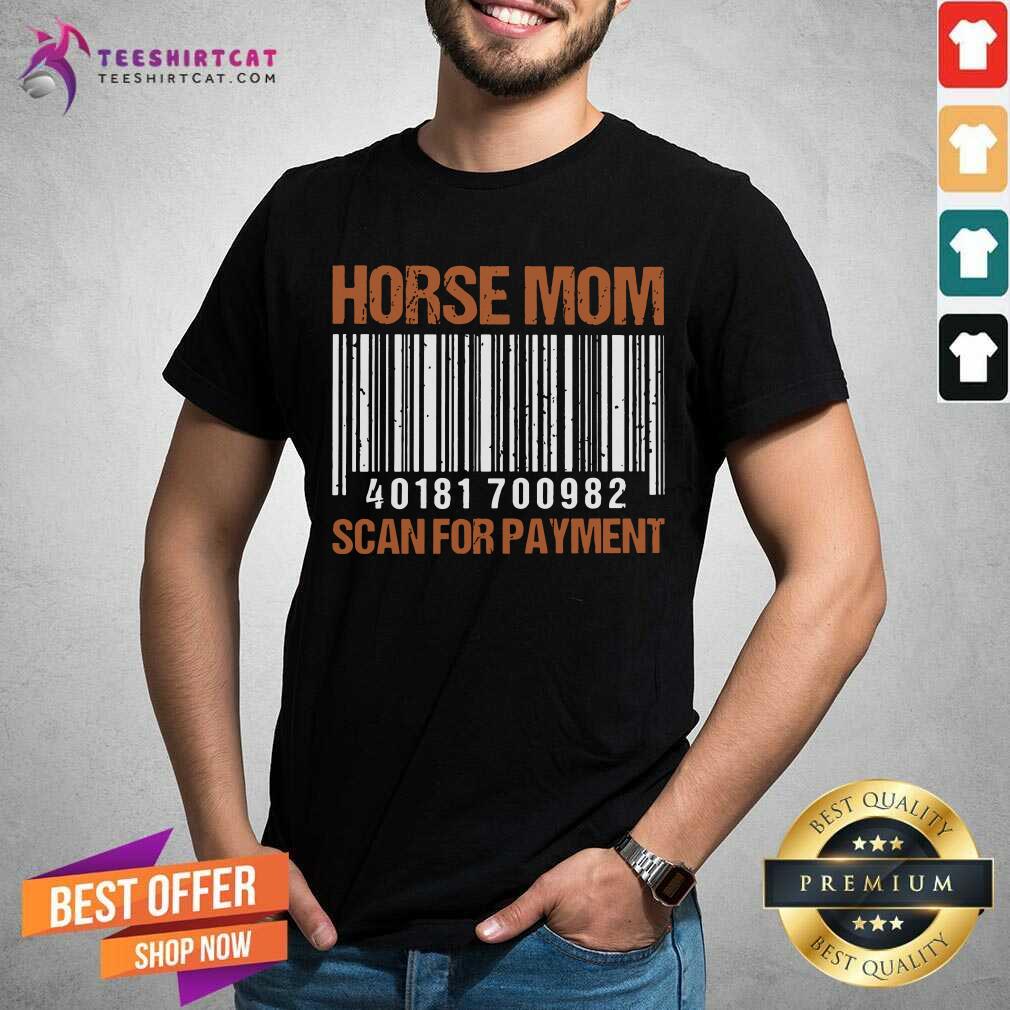 Horse Mom Scan For Payment Shirt