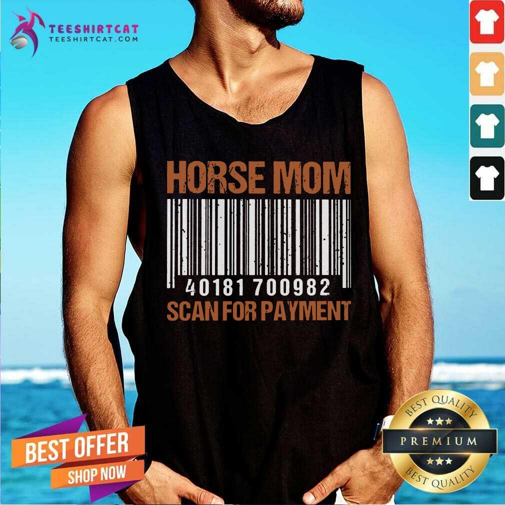 Horse Mom Scan For Payment Tank Top Horse Mom Scan For Payment Tank Top