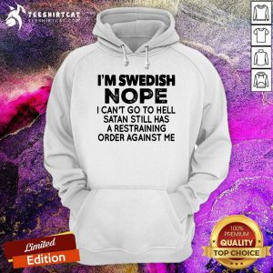 I Am Swedish Nope I Can Not Go To Hell Satan Hoodie