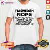 I Am Swedish Nope I Can Not Go To Hell Satan Shirt