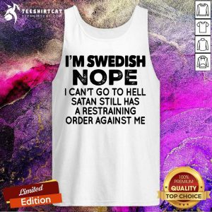 I Am Swedish Nope I Can Not Go To Hell Satan Tank Top