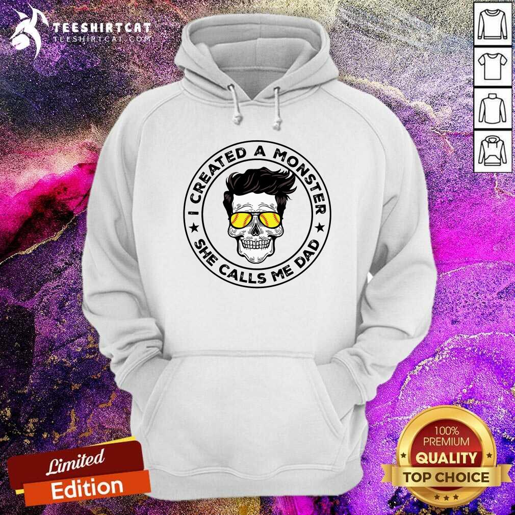 I Created A Monster She Calls Me Dad Skull Hoodie I Created A Monster She Calls Me Dad Skull Hoodie