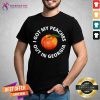 I Got My Peaches Out In Georgia Shirt
