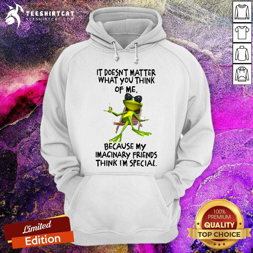 It Does Not Matter What You Think Of Me Frog Hoodie It Does Not Matter What You Think Of Me Frog Hoodie