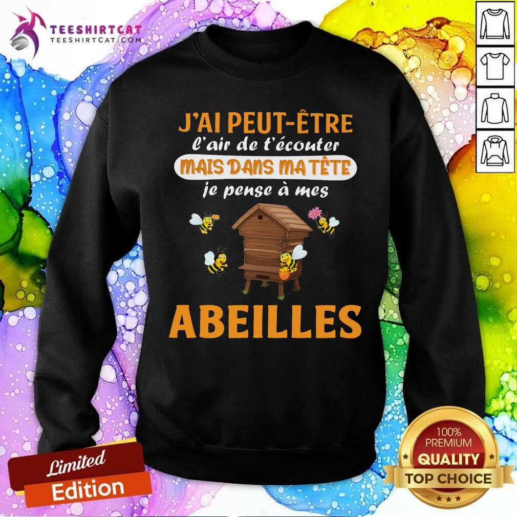 J Ai Peut Etre Mais Dans Ma Tete Abeilles Sweatshirt J Ai Peut Etre Mais Dans Ma Tete Abeilles Sweatshirt