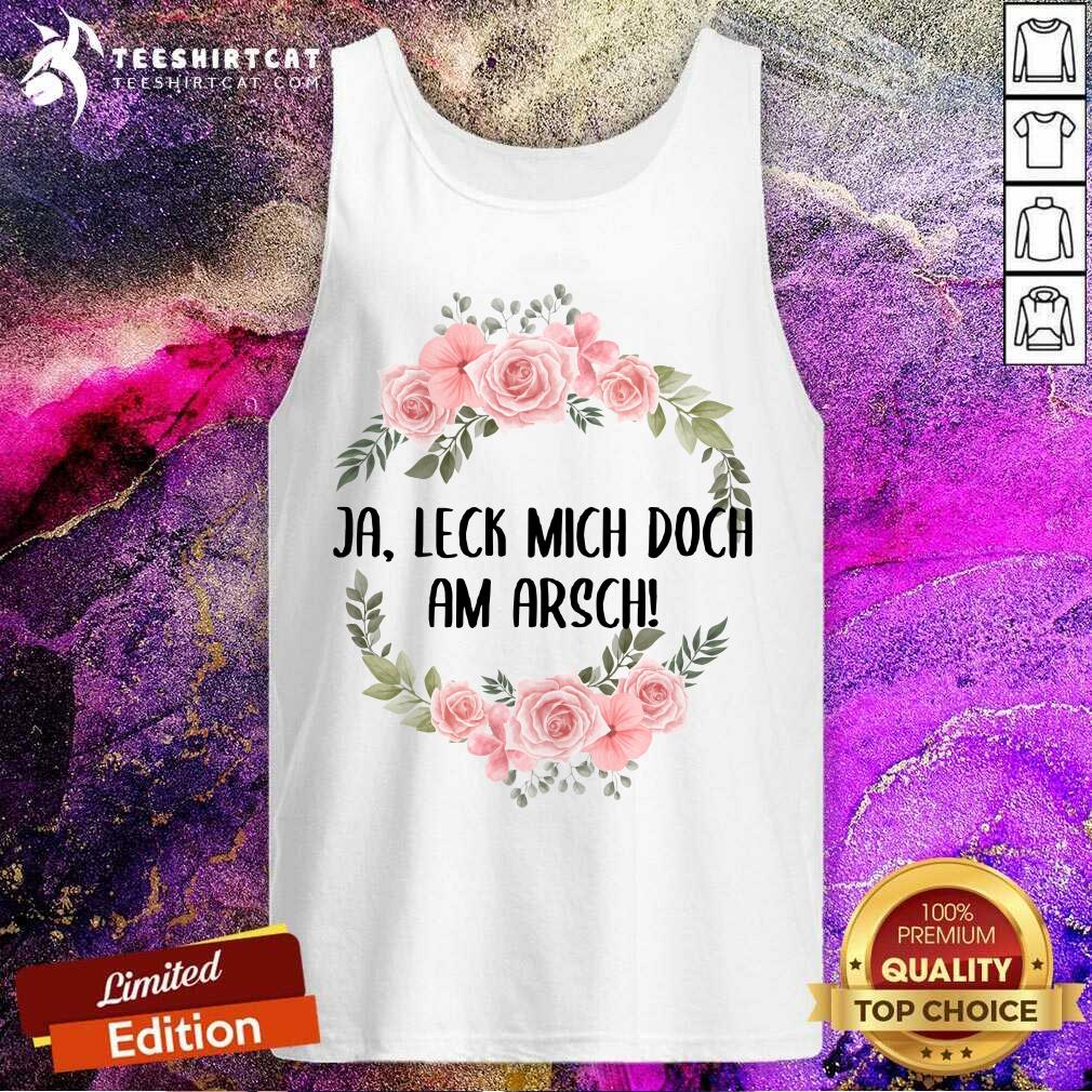 Ja Leck Mich Doch Am Arsch Tank Top Ja Leck Mich Doch Am Arsch Tank Top