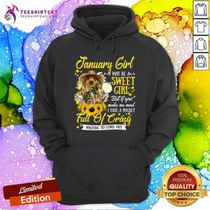 January Girl Sweet Girl Full Of Crazy Sunflower Hoodie