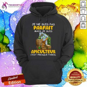 Je Ne Suis Pas Parfait Apiculteur Hoodie