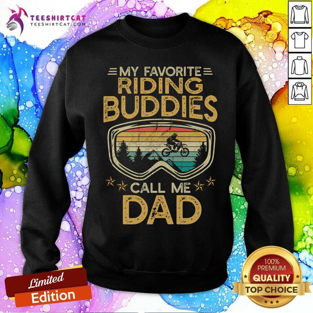 My Favorite Riding Buddies Call Me Dad Vintage Sweatshirt My Favorite Riding Buddies Call Me Dad Vintage Sweatshirt