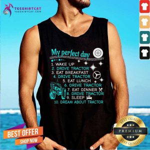 My Perfect Day Wake Up Drive Tractor Tank Top