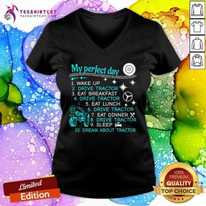 My Perfect Day Wake Up Drive Tractor V-neck