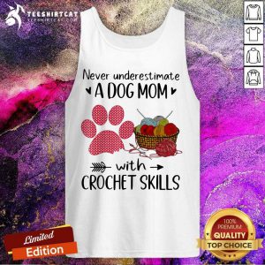 Never Underestimate A Dog Mom With Crochet Skills Paw Tank Top