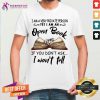 Open Book If You Do Not Ask I Will Not Tell Shirt