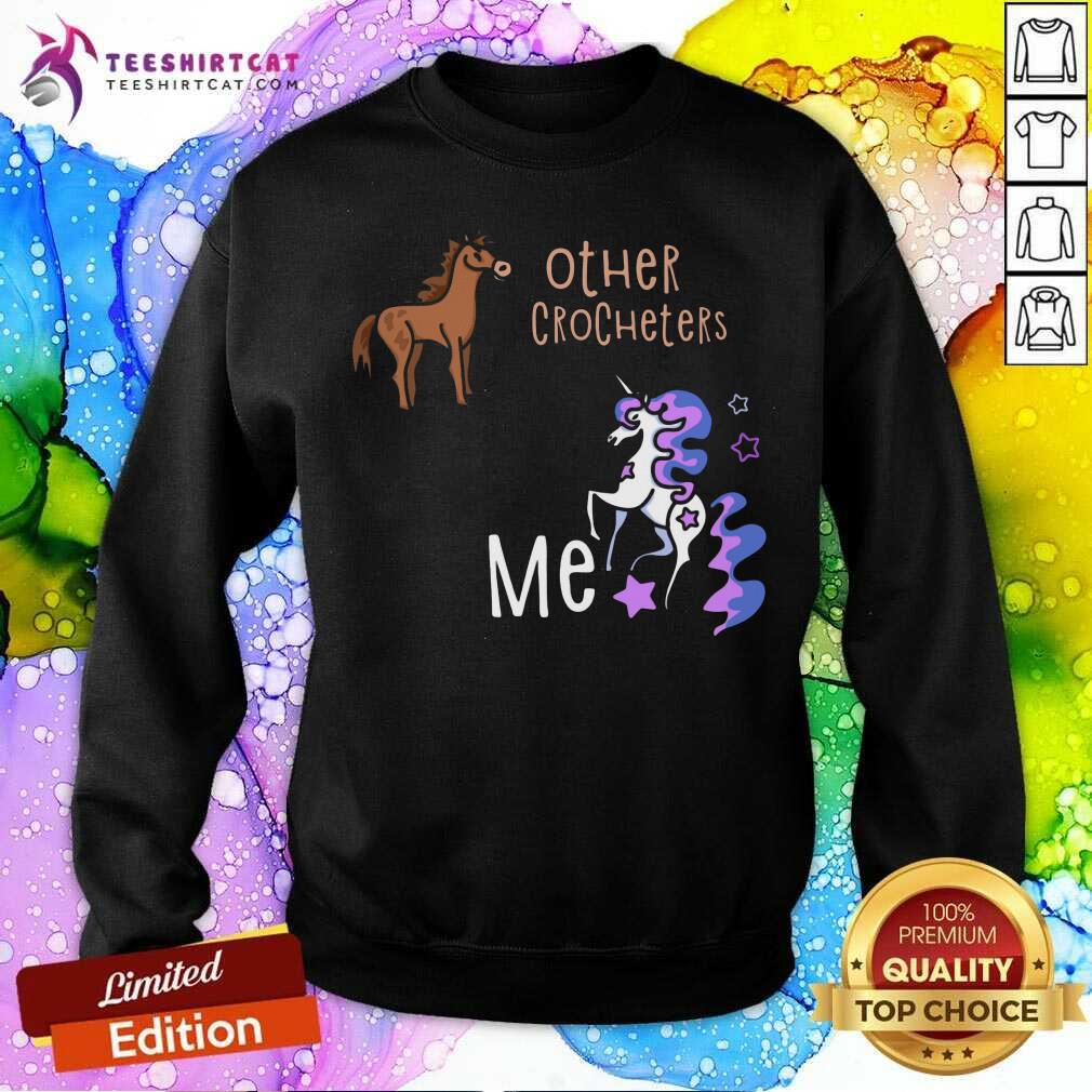 Other Crocheters Me Horse Unicorn Sweatshirt Other Crocheters Me Horse Unicorn Sweatshirt