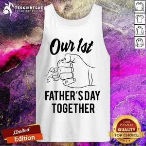 Our First Fathers Day Together Hand Tank Top