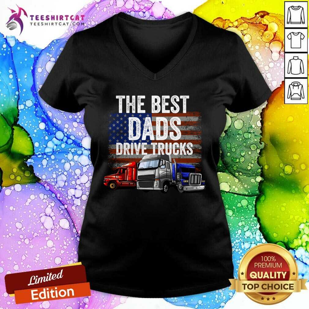 The Best Dad Drive Trucks American Flag V-neck The Best Dad Drive Trucks American Flag V-neck