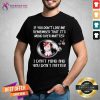 Unicorns I Do Not Mind And You Do Not Matter Shirt