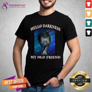 Wolf Hello Darkness My Old Friend Shirt