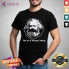 You Are A Wizard Harry Shirt