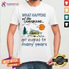 Camping Campground Laugh For Many Years Shirtv