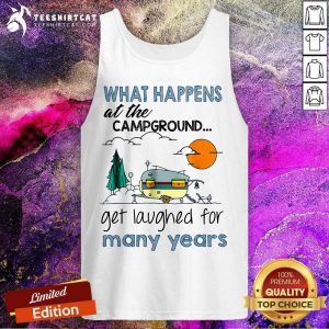 Camping Campground Laugh For Many Years Tank Top