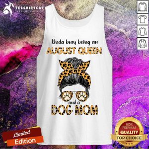 Kinda Busy Being An August Queen Dog Mom Leopard Tank Top