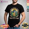 Sloth Hiking Team We Will Get There When We Get There Shirt