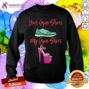 Your Gym Shoes Sport Shoes My Gym Shoes High Heels Sweatshirt