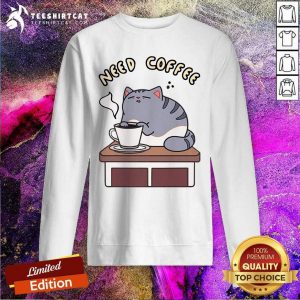 Cute Cat Need Coffee Sweatshirt