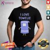Grateful I Love Towelie Shirt