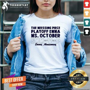 The Meessing Piece Play Off Emma Ms October EMMVP Emma Meesseman ShirtThe Meessing Piece Play Off Emma Ms October EMMVP Emma Meesseman V-neck