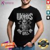 Why Use Words When An Axe Will Do Viking Shirt