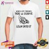 Moto When Life Throws You A Curve Lean Into It Shirt