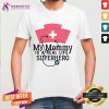 My Mommy Is A Real Life Superhero Shirt