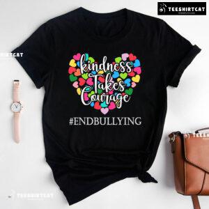 Kindness Takes Courage End Bullying Every Child Matters T-Shirt