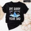 Narwhal Christmas Bye Buddy Hope You Find Your Dad T-Shirt