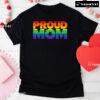 Proud Mom LGBT T-Shirt