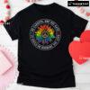 Be Careful Who You Hate It Could Be Someone You Love Sunflower Leopard T-Shirt