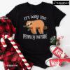 It’s Way Too Peopley Outside Sloth T-Shirt