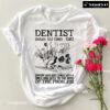 Dentist Someone Who Does Things With A Smile And Gets To The Root Of The Problem T-Shirt