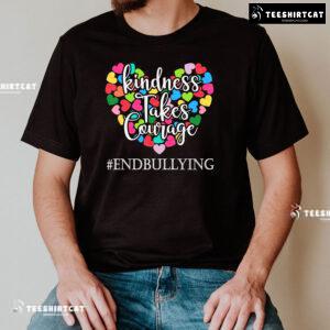 Kindness Takes Courage End Bullying Every Child Matters T-Shirt