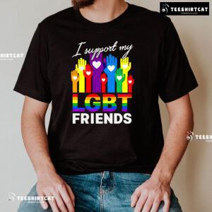 I Support My LGBT Friends T-Shirt