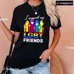 I Support My LGBT Friends T-Shirt