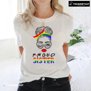 Proud Sister LGBT Messy Bun Girl T-Shirt