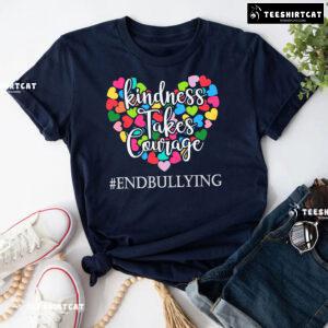 Kindness Takes Courage End Bullying Every Child Matters T-Shirt