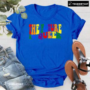 The Future Is Queer LGBT T-Shirt