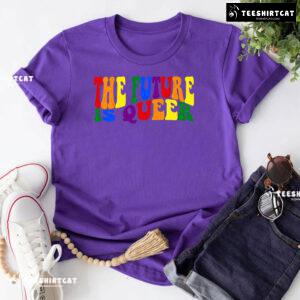 The Future Is Queer LGBT T-Shirt