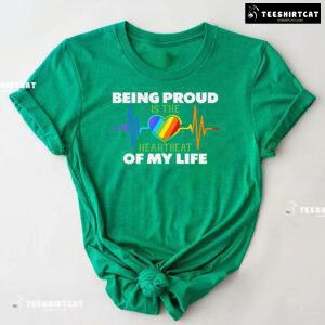 Being Proud Is The Heartbeat Of My Life T-Shirt