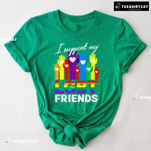 I Support My LGBT Friends T-Shirt